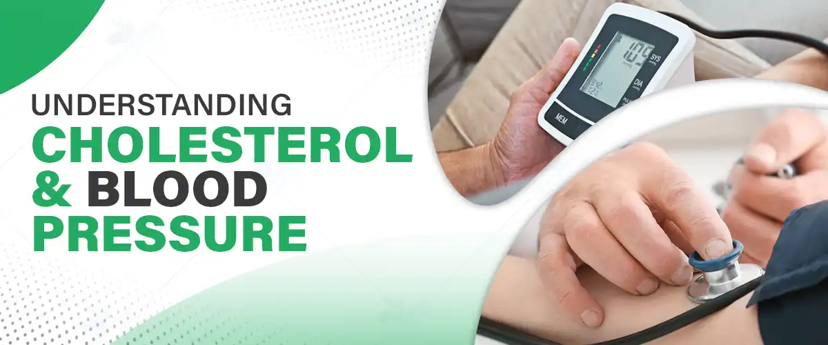 Understanding Cholesterol and Blood Pressure: Keys to Heart Health